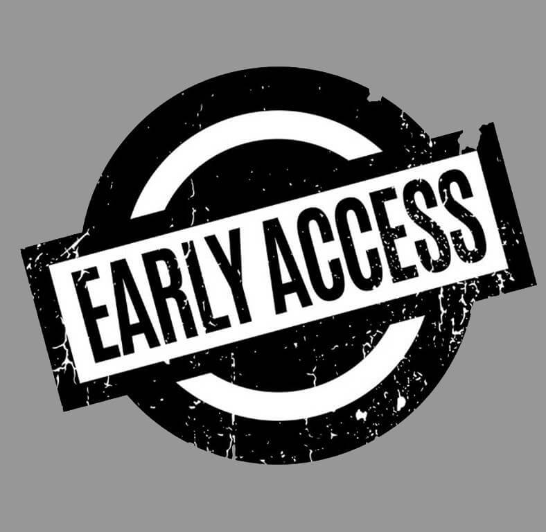 early access